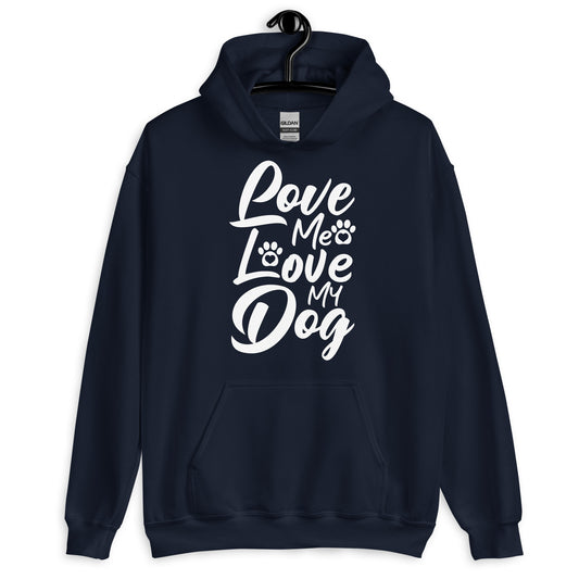 Love Me Love My Dogs Hoodie