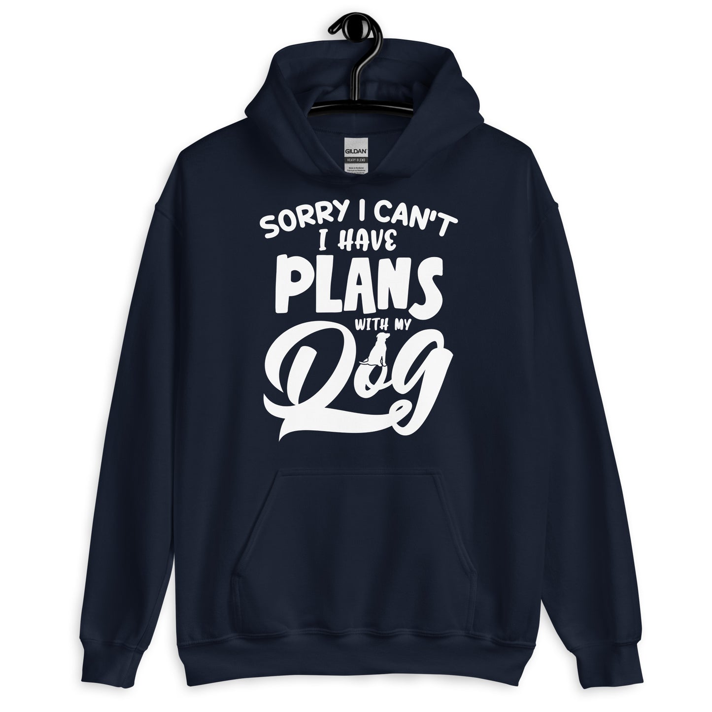 Sorry I Can't I Have Plans with My Dog Hoodie