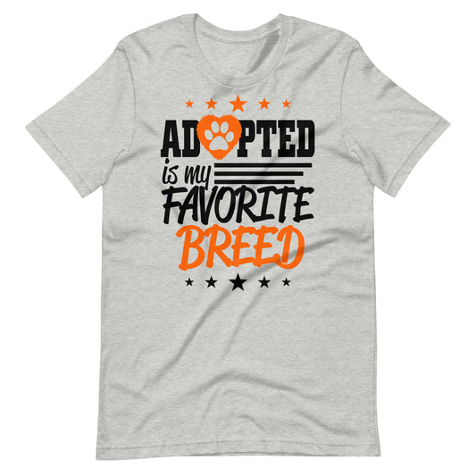 Adopted is My Favorite Breed T-Shirt