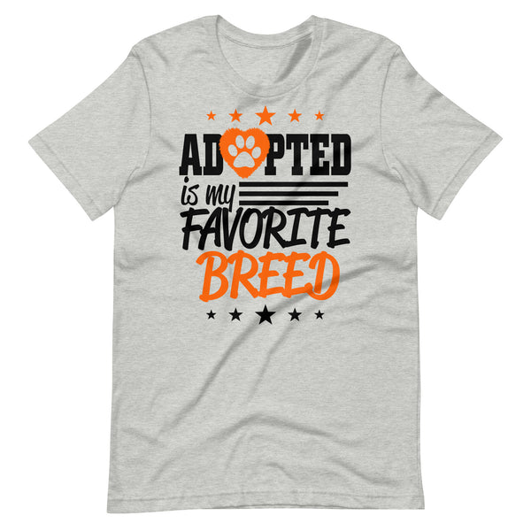 Adopted is My Favorite Breed T-Shirt Adopted is My Favorite Breed T-Shirt