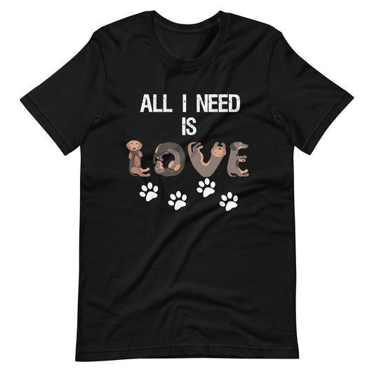 All I Need is Love T-Shirt