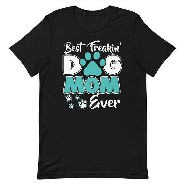 Best Dog Mom Ever Dog Mom T-Shirt Best Dog Mom Ever Dog Mom T-Shirt
