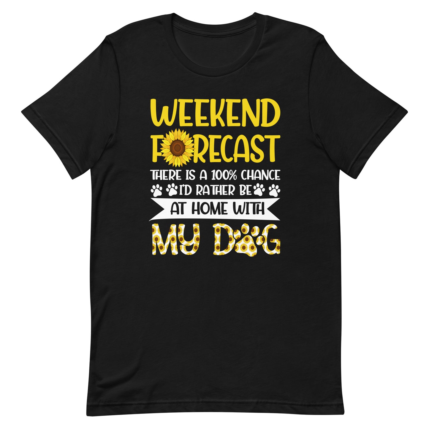 Weekend Forecast at Home With My Dog T-Shirt