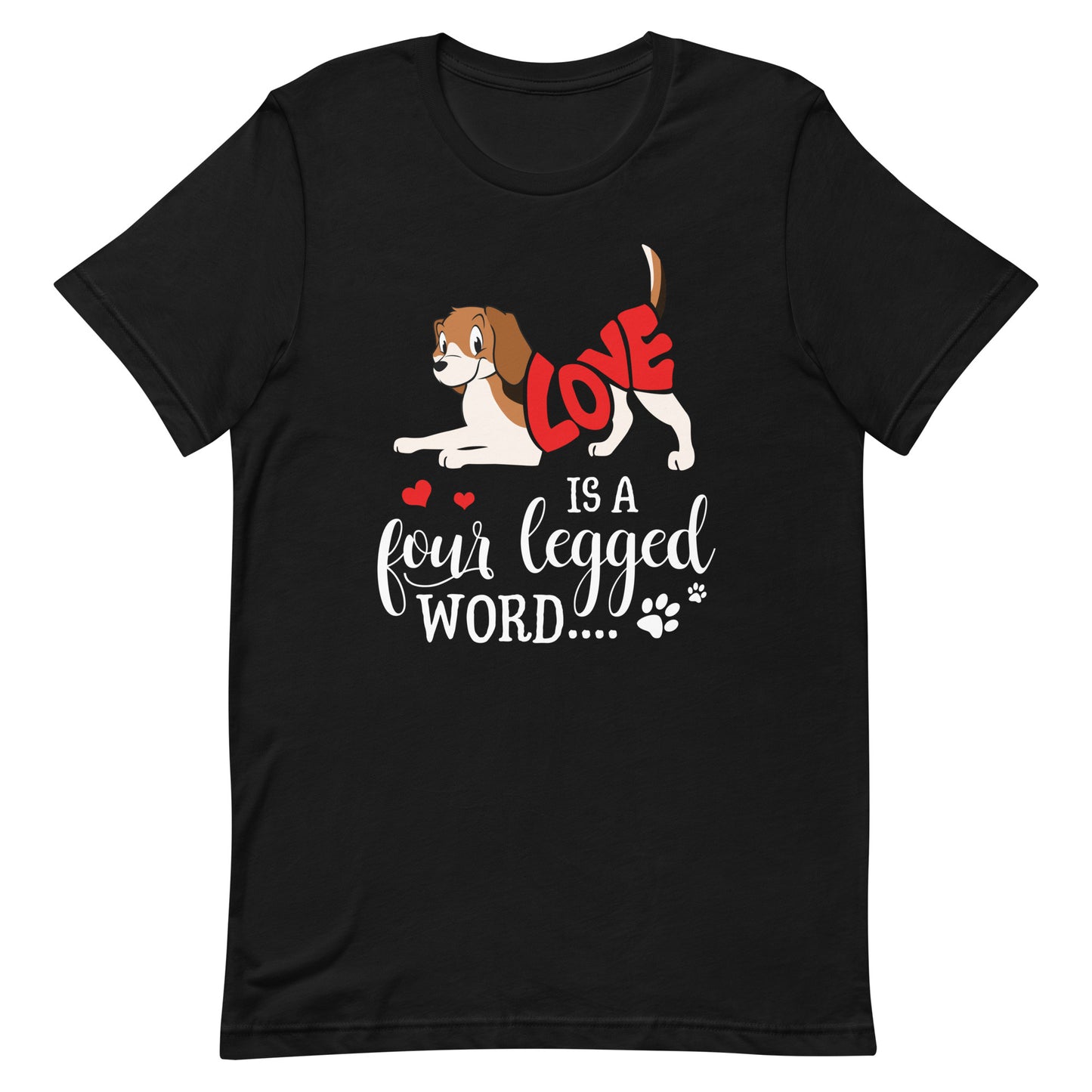 Love is a Four Legged Word T-Shirt