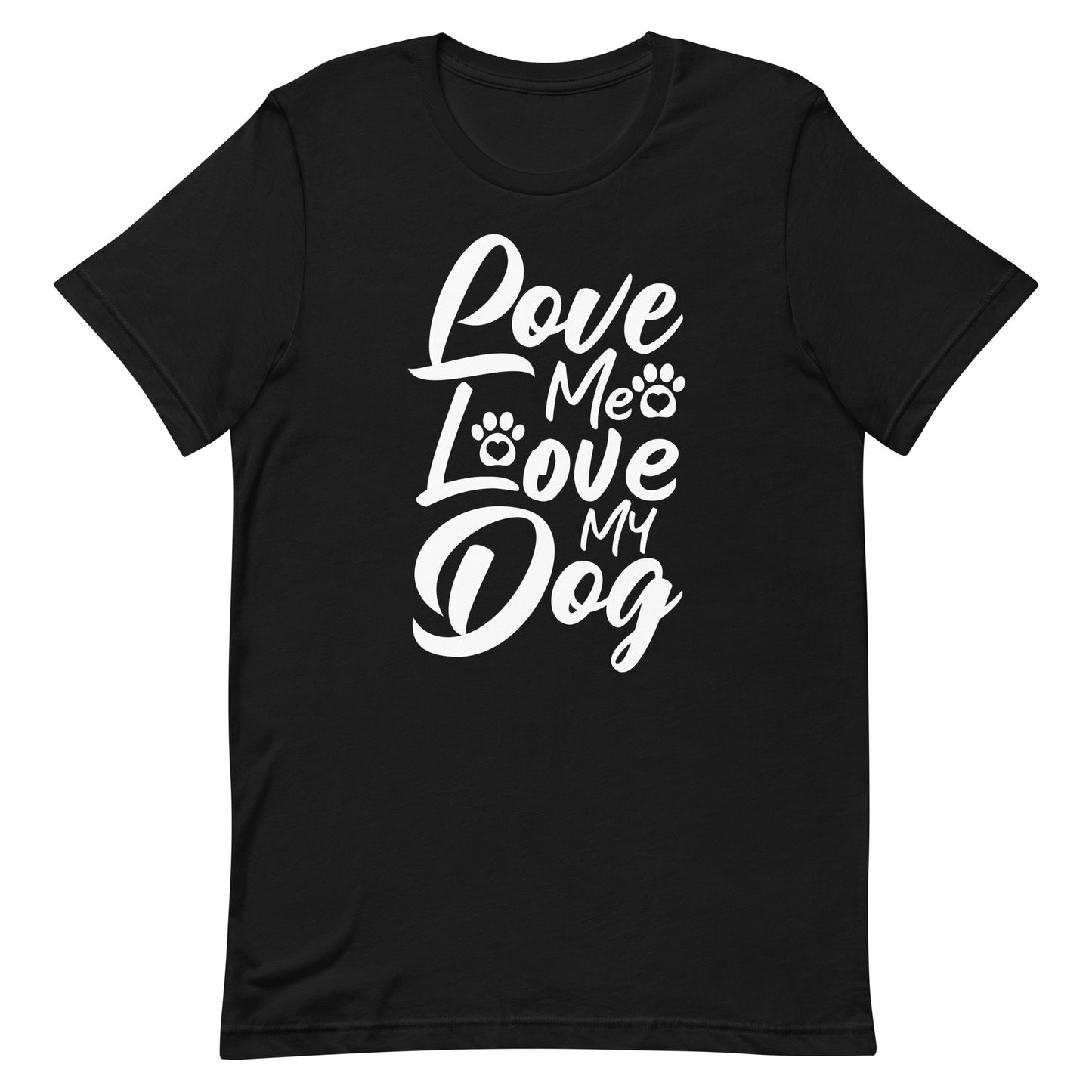 Love Me Love My Dogs T-Shirt