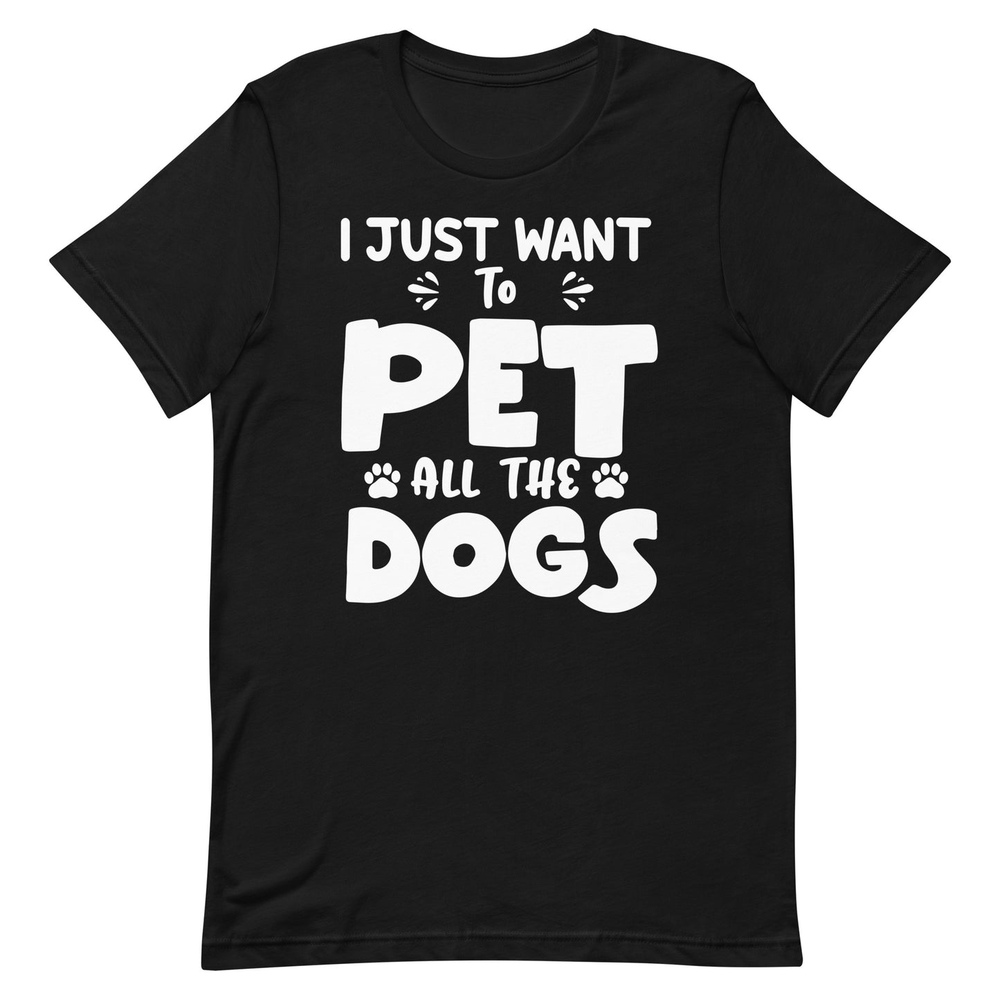 I Just Want to Pet all The Dogs T-Shirt