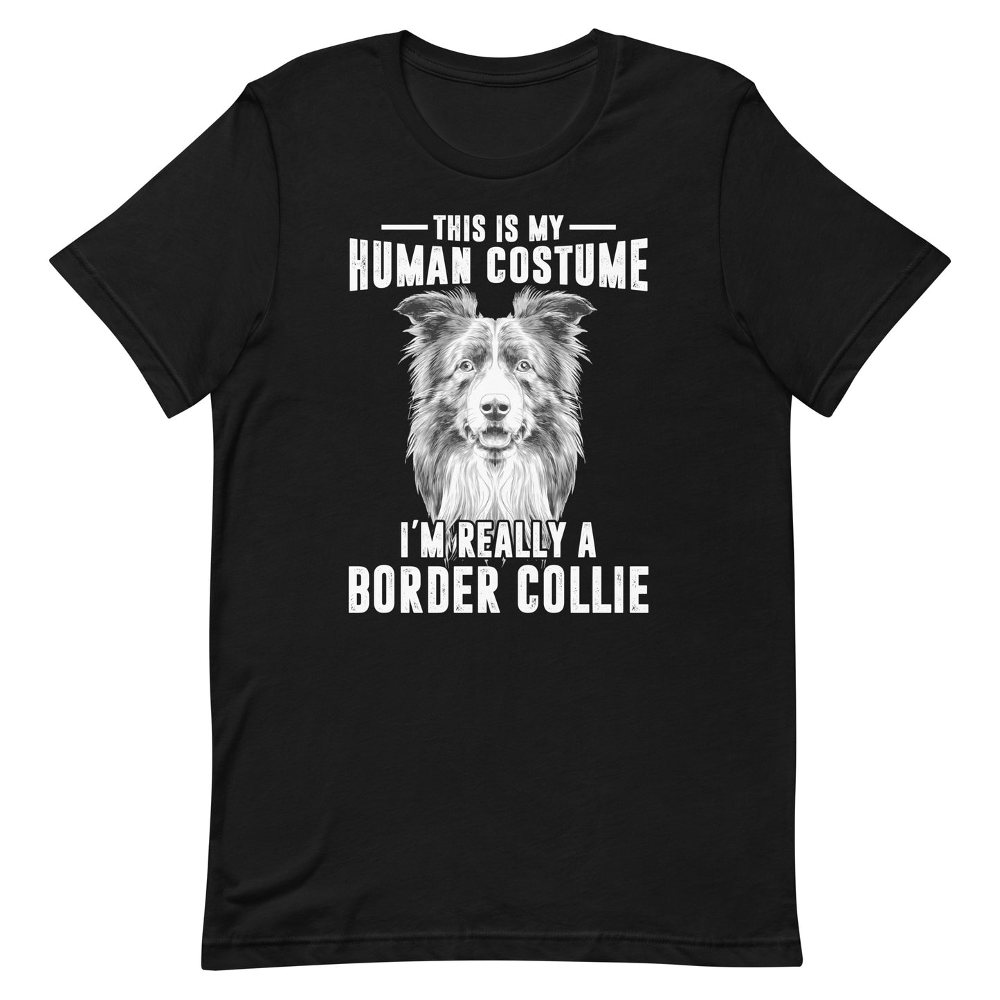 I'm really a Border Collie T-Shirt