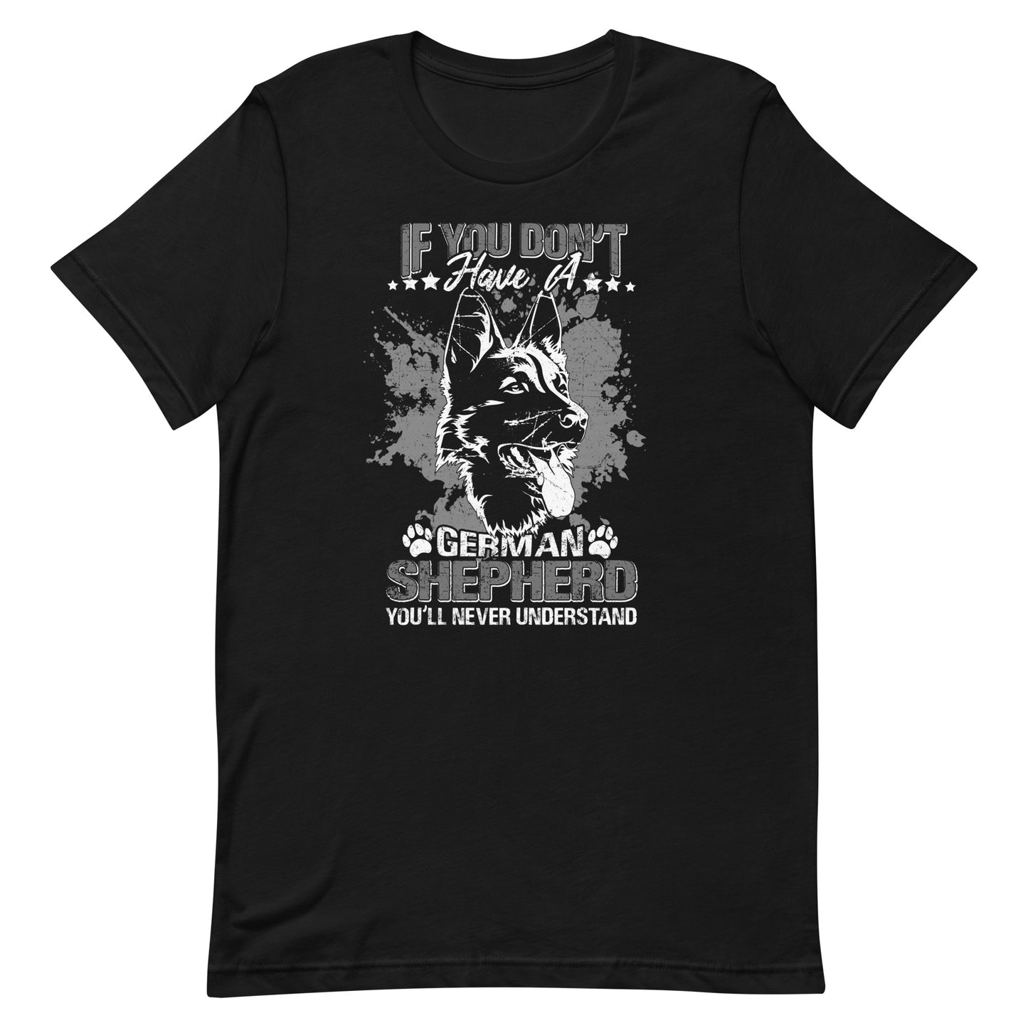 German Shepherd You'll Never Understand T-Shirt