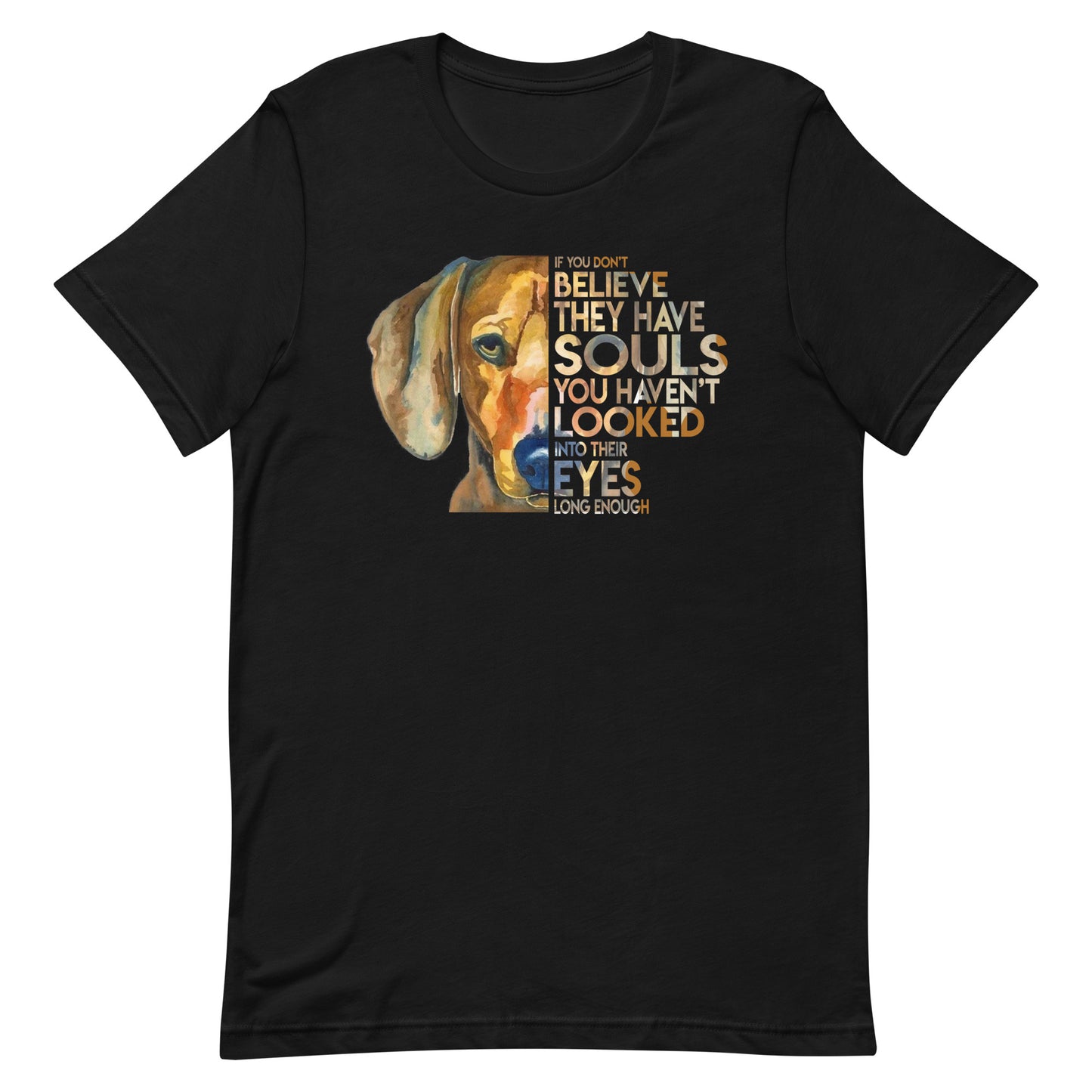 Dogs Have Souls Too T-Shirt