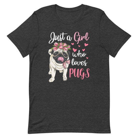 Just a Girl Who Loves Pugs Dog Mom T-Shirt