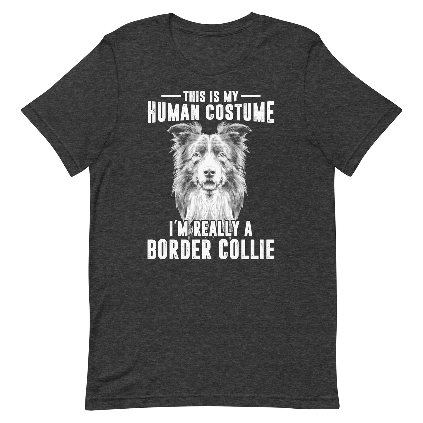 I'm really a Border Collie T-Shirt