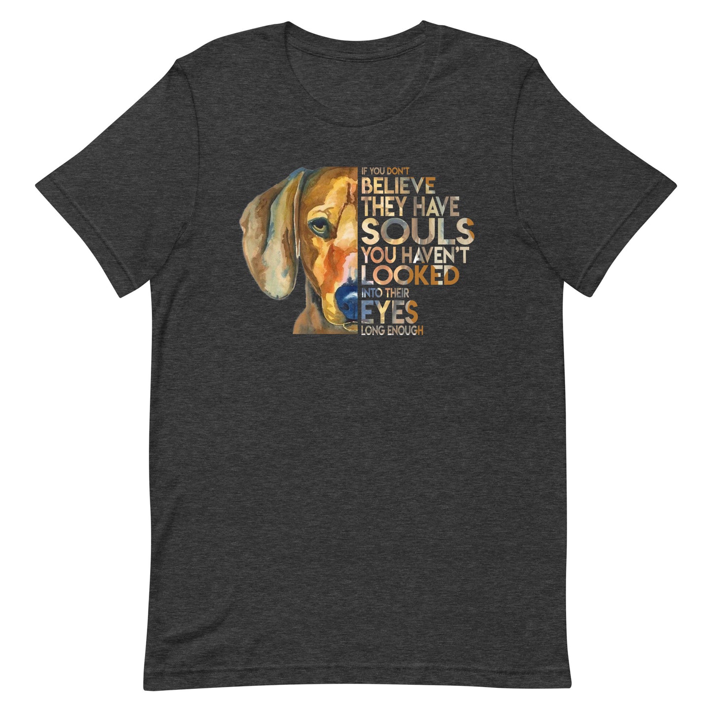 Dogs Have Souls Too T-Shirt