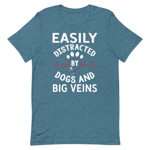 Easily Distracted By Dogs and Big Veins T-Shirt Easily Distracted By Dogs and Big Veins T-Shirt