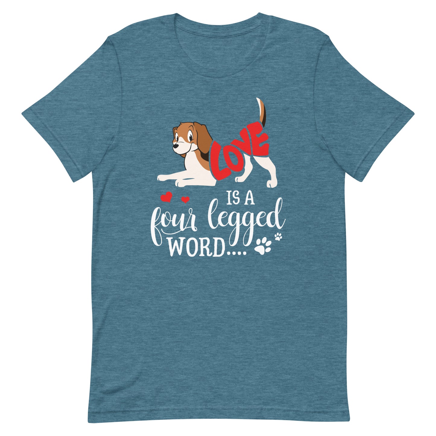 Love is a Four Legged Word T-Shirt
