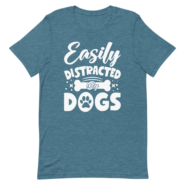Easily Distracted By Dogs T-Shirt Easily Distracted By Dogs T-Shirt
