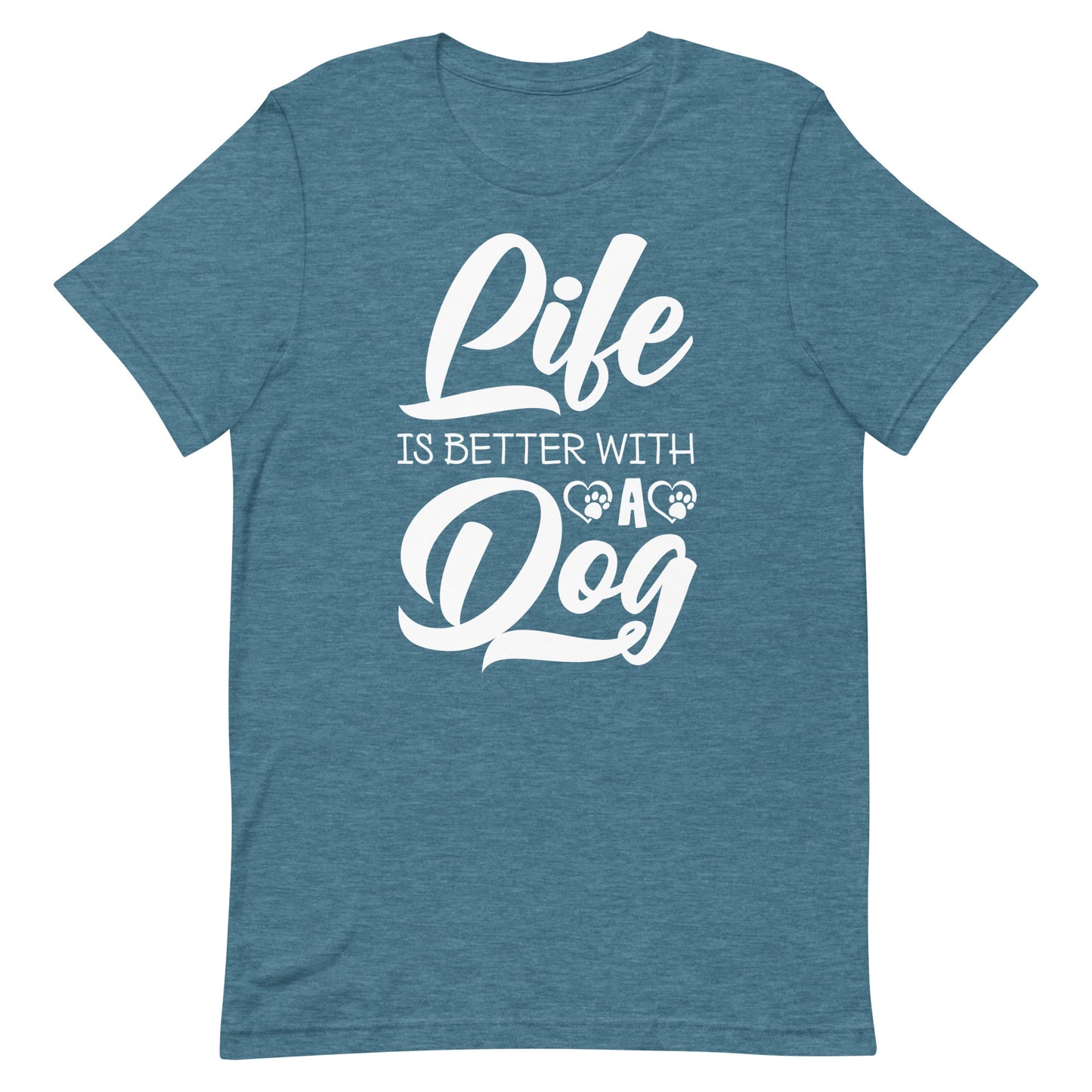 Life is Better with a Dog T-Shirt