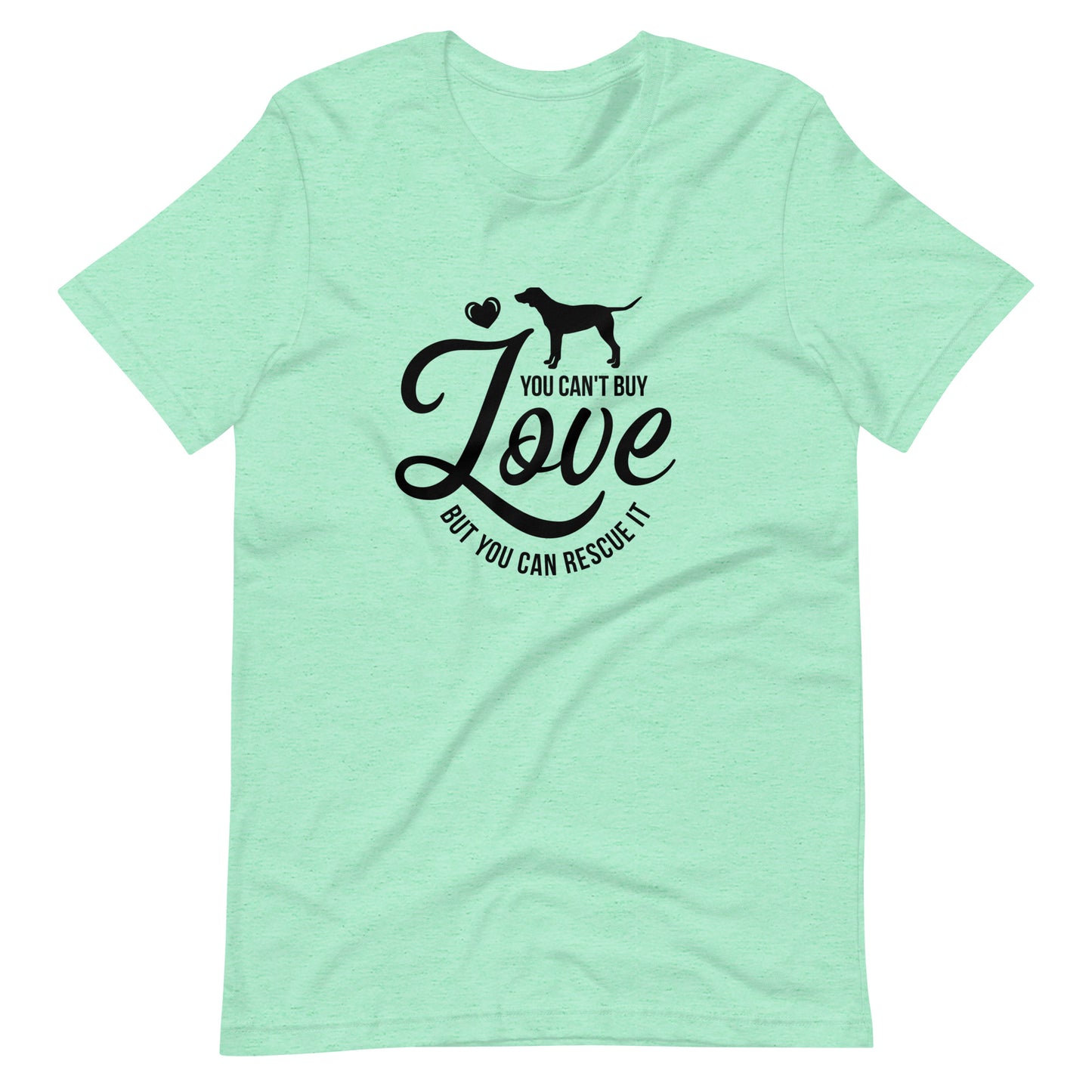 You Can't Buy Love But You Can Rescue It T-Shirt