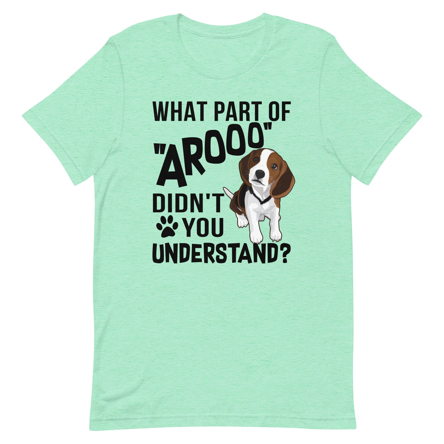 What Part of Arooo Didn't You Understand T-Shirt