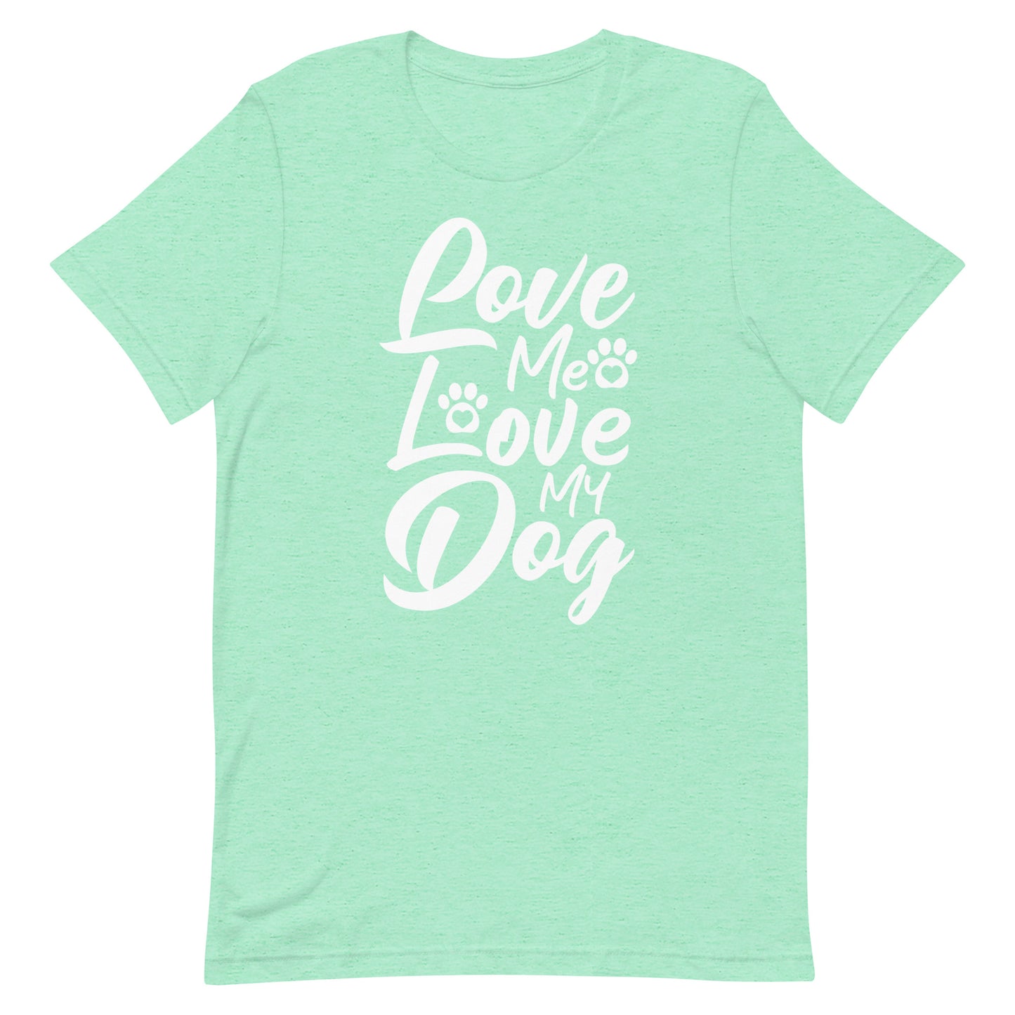 Love Me Love My Dogs T-Shirt