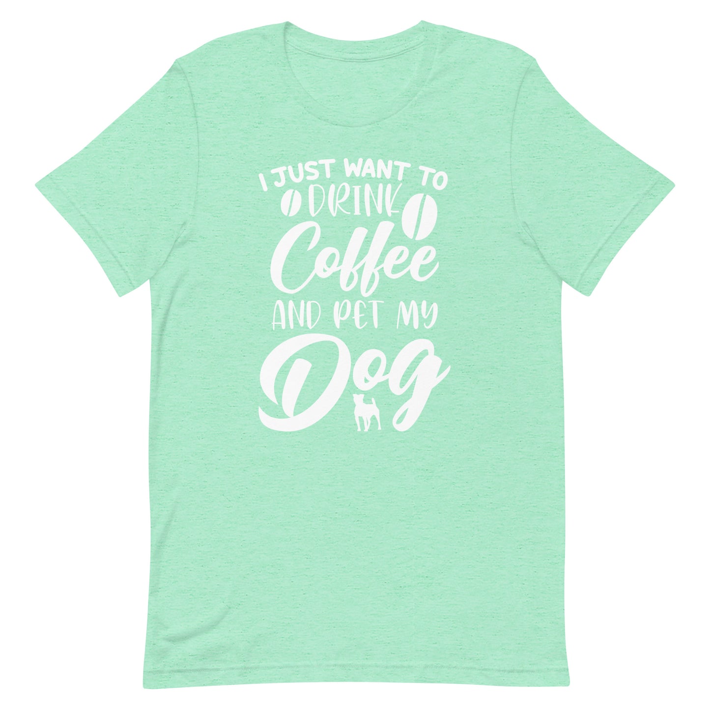 I Just Want to Drink Coffee and Pet My Dog T-Shirt