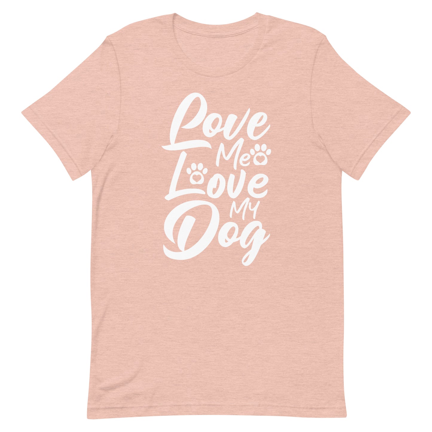 Love Me Love My Dogs T-Shirt