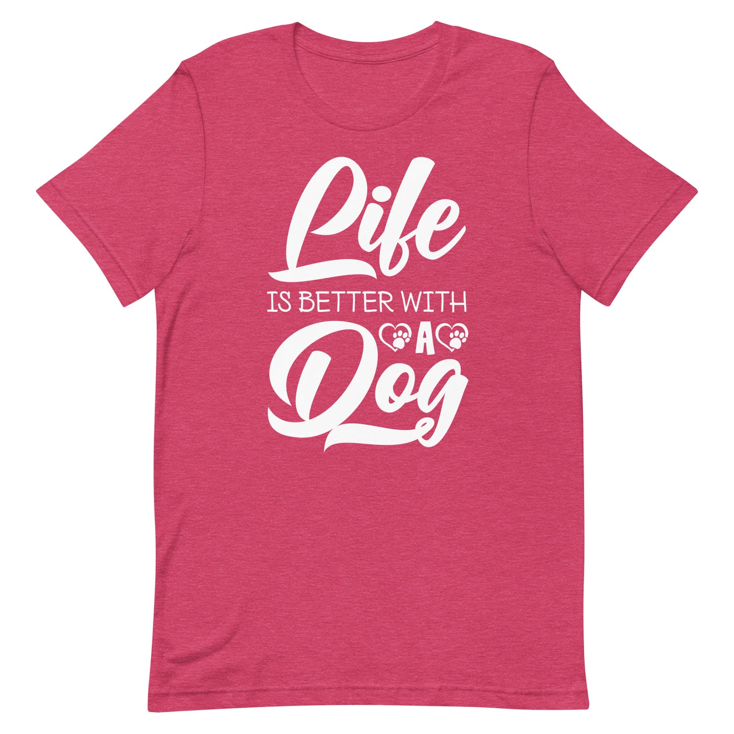 Life is Better with a Dog T-Shirt