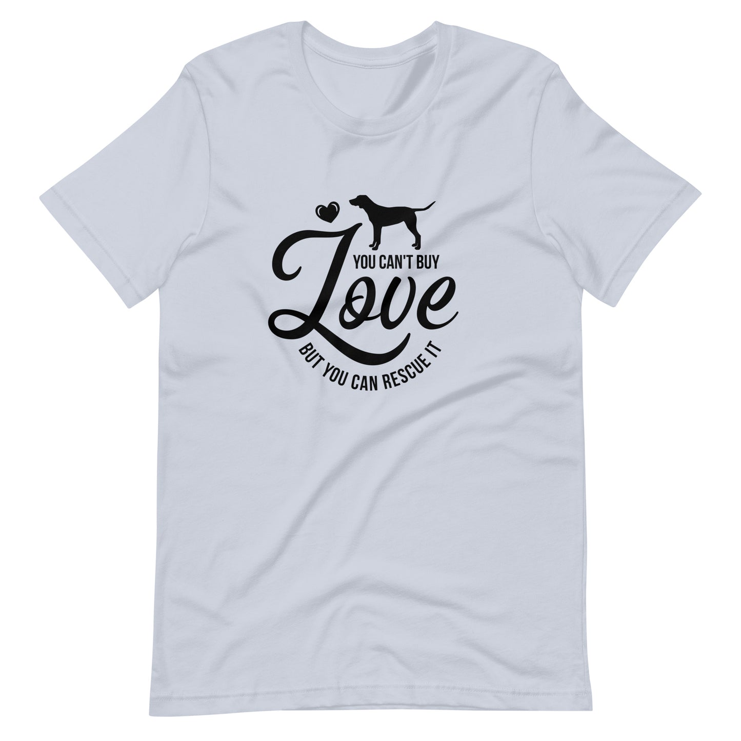 You Can't Buy Love But You Can Rescue It T-Shirt