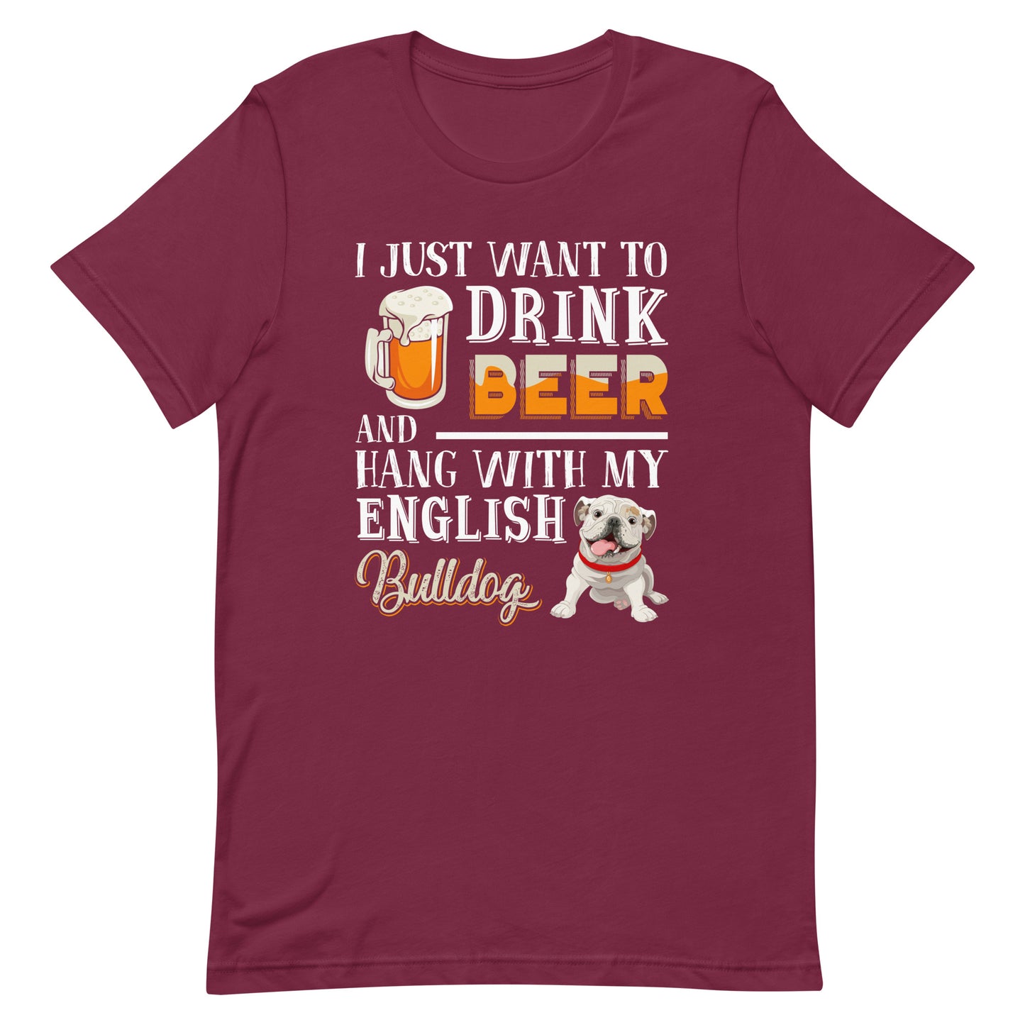 Drink Beer and Hang With My English Bulldog T-Shirt