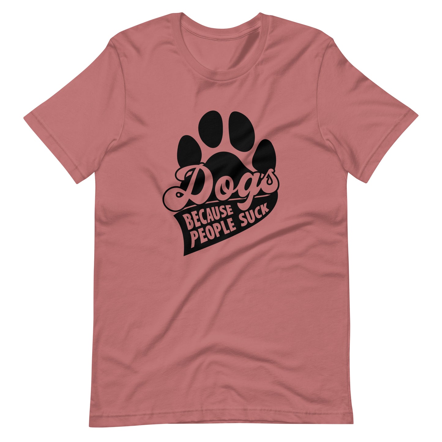 Dogs Because People Suck T-Shirt