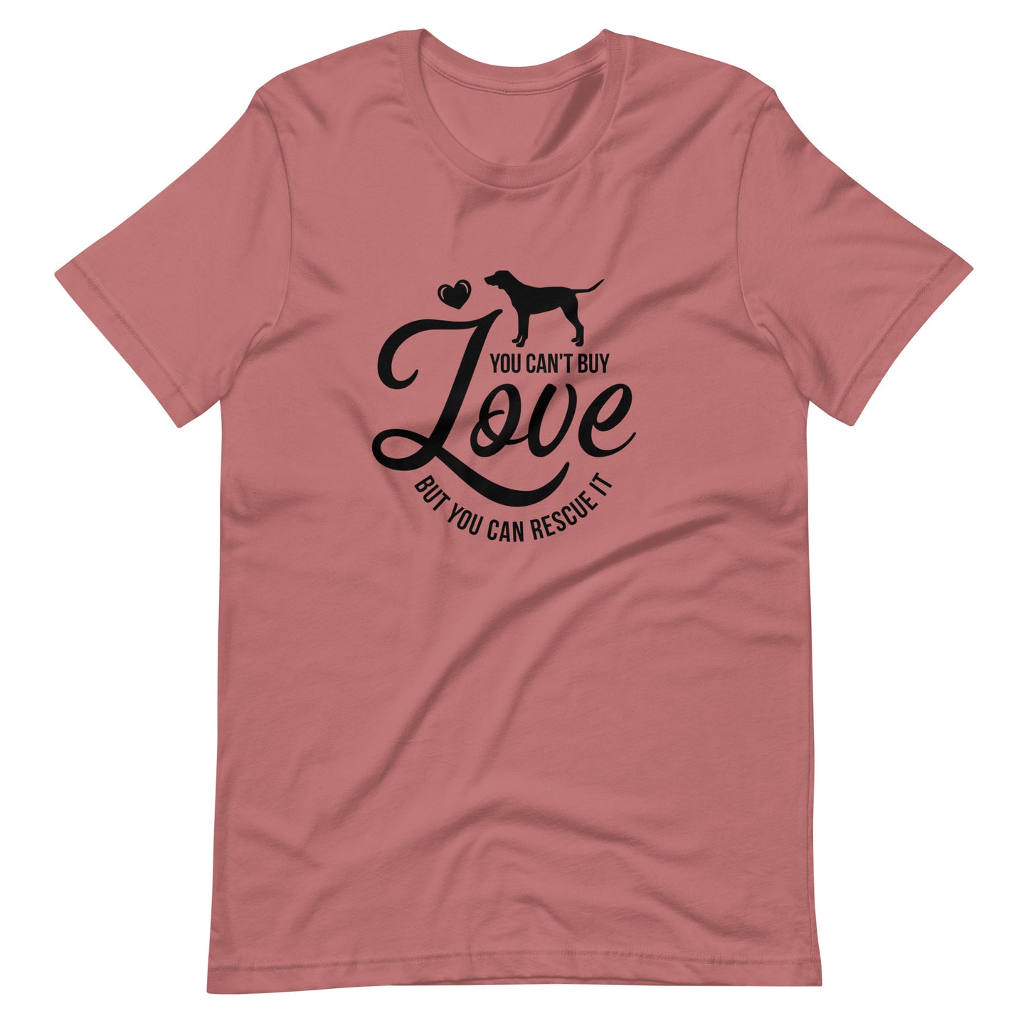 You Can't Buy Love But You Can Rescue It T-Shirt