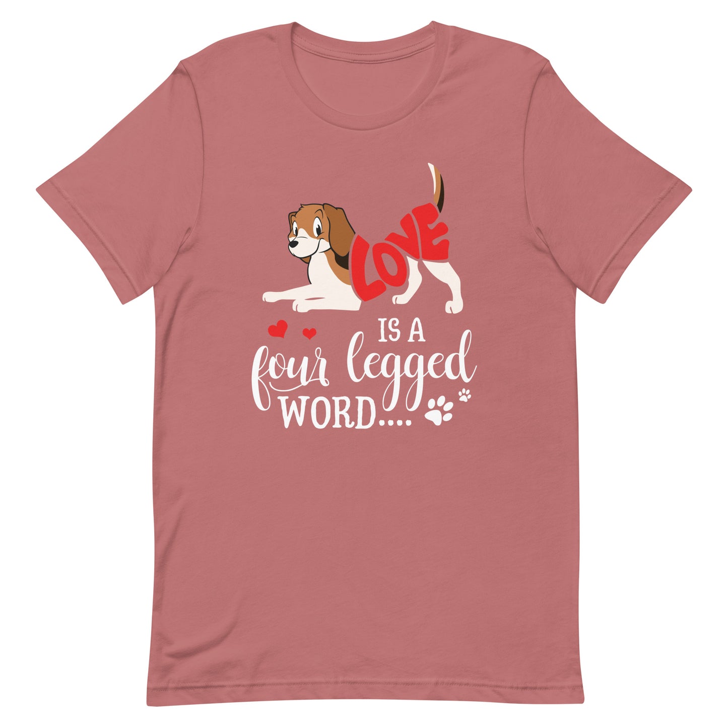 Love is a Four Legged Word T-Shirt