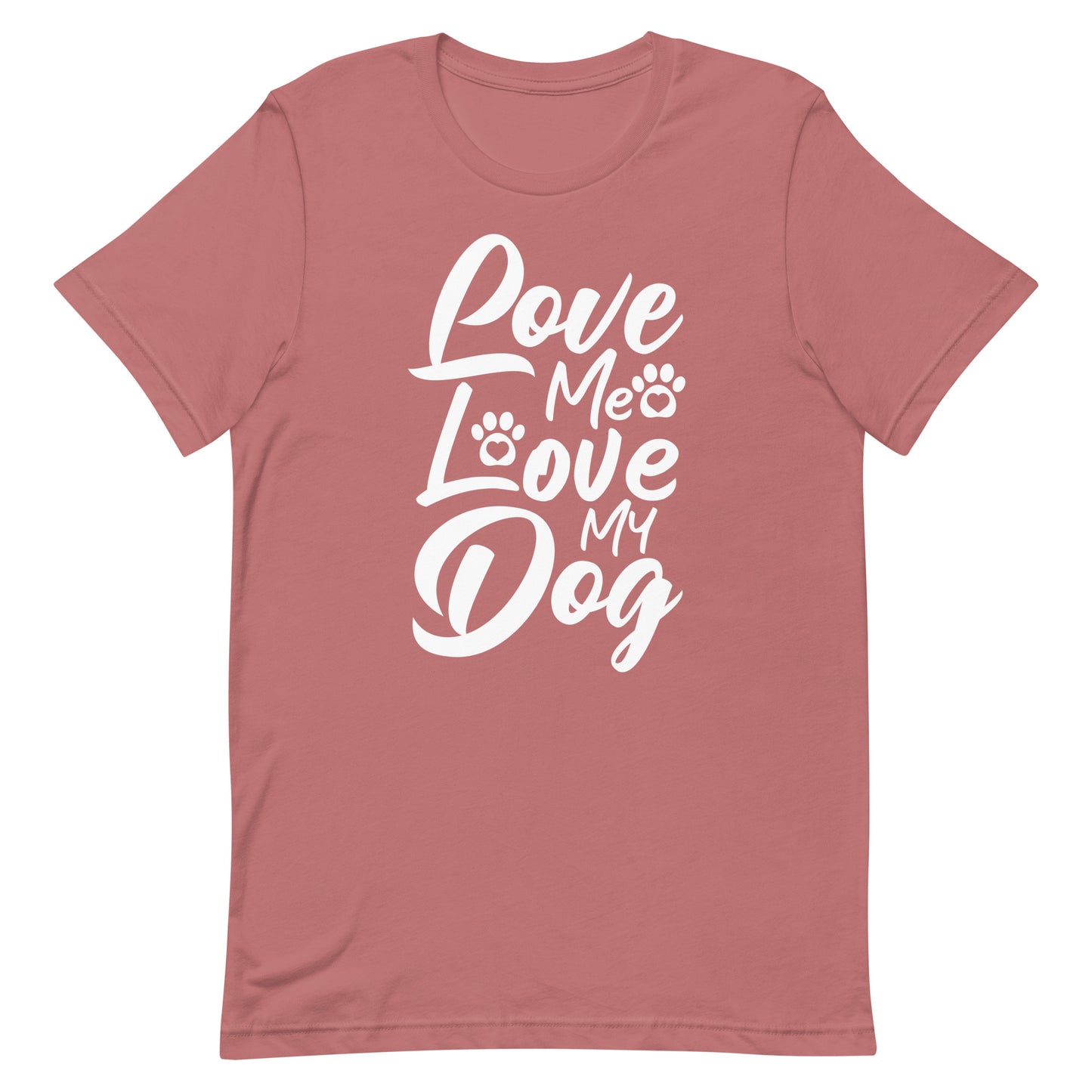 Love Me Love My Dogs T-Shirt