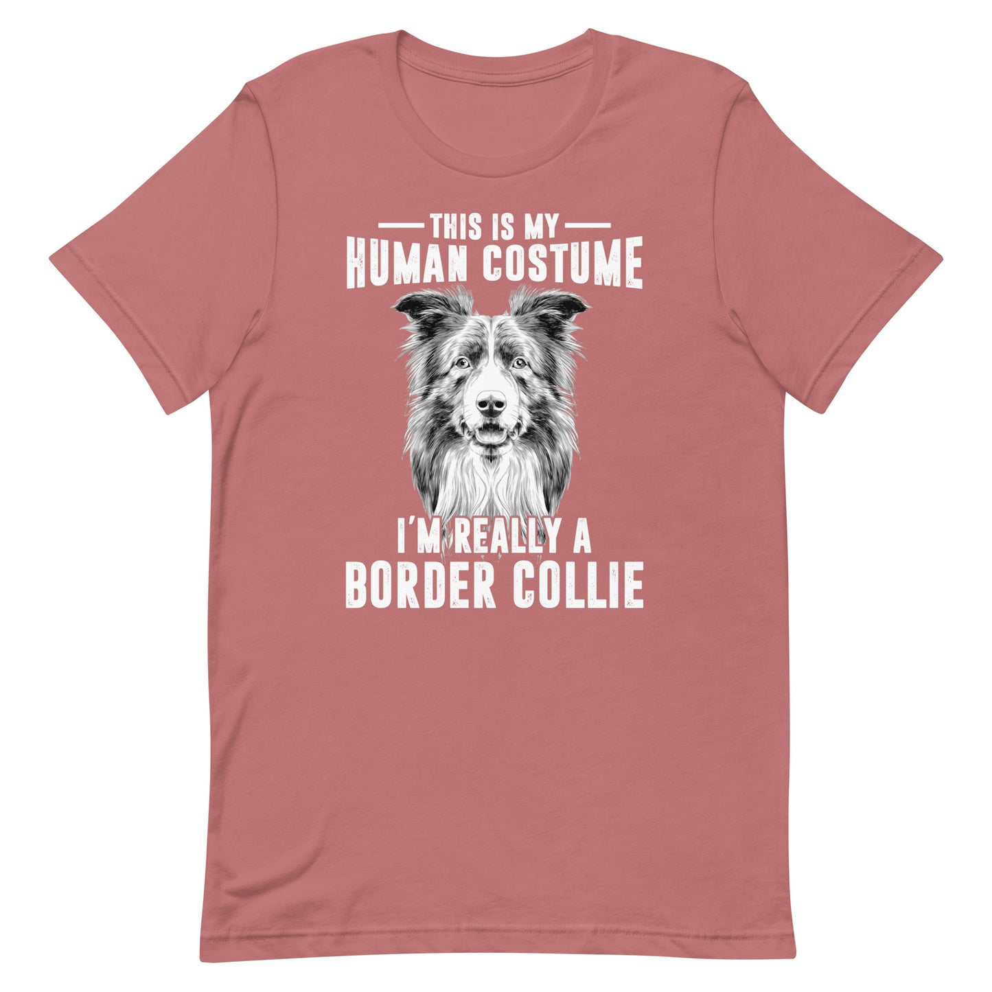 I'm really a Border Collie T-Shirt
