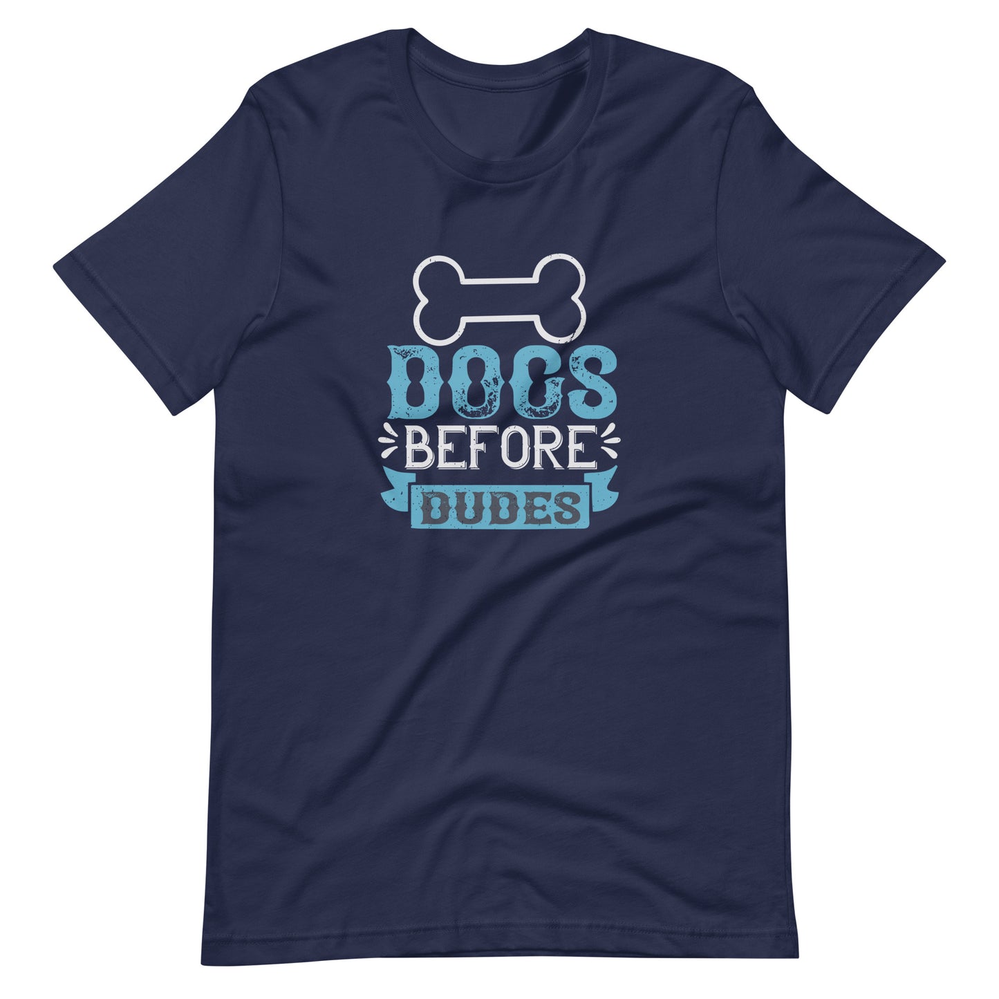 Dogs Before Dudes T-Shirt