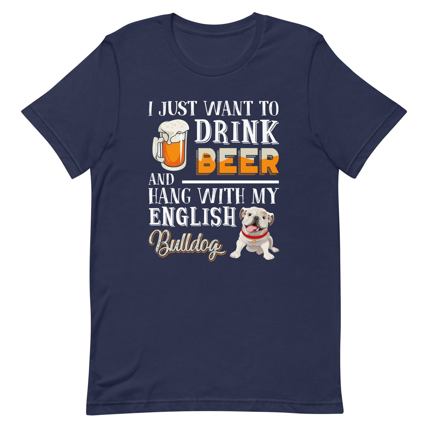 Drink Beer and Hang With My English Bulldog T-Shirt