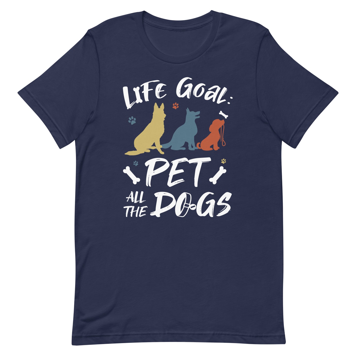 Life Goal Pet All The Dogs T-Shirt