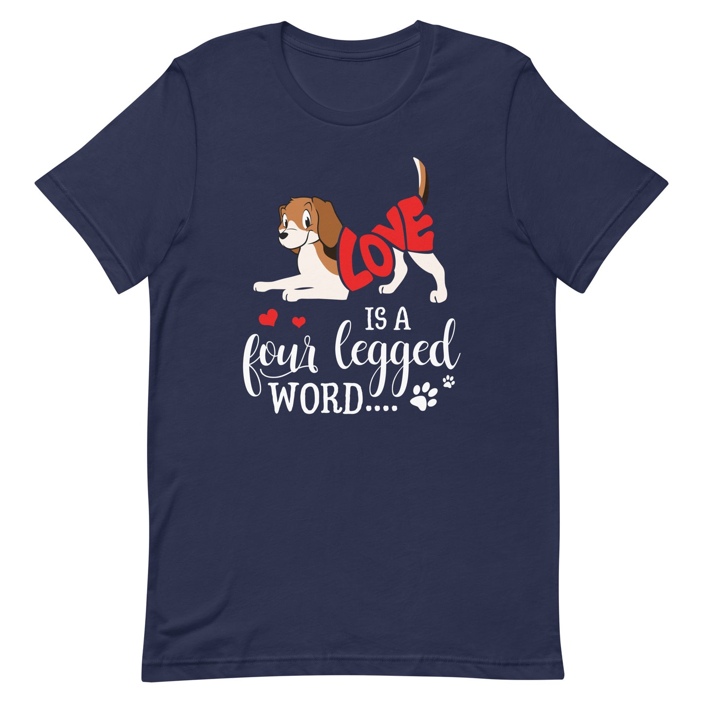 Love is a Four Legged Word T-Shirt