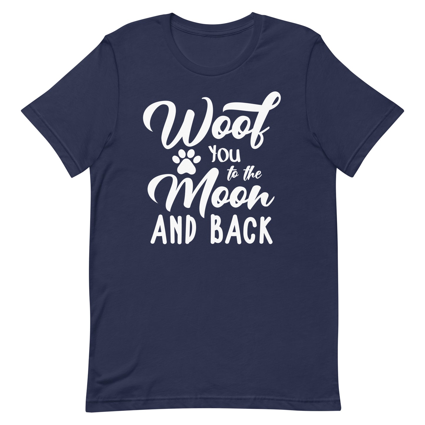 Woof You To The Moon and Back T-Shirt