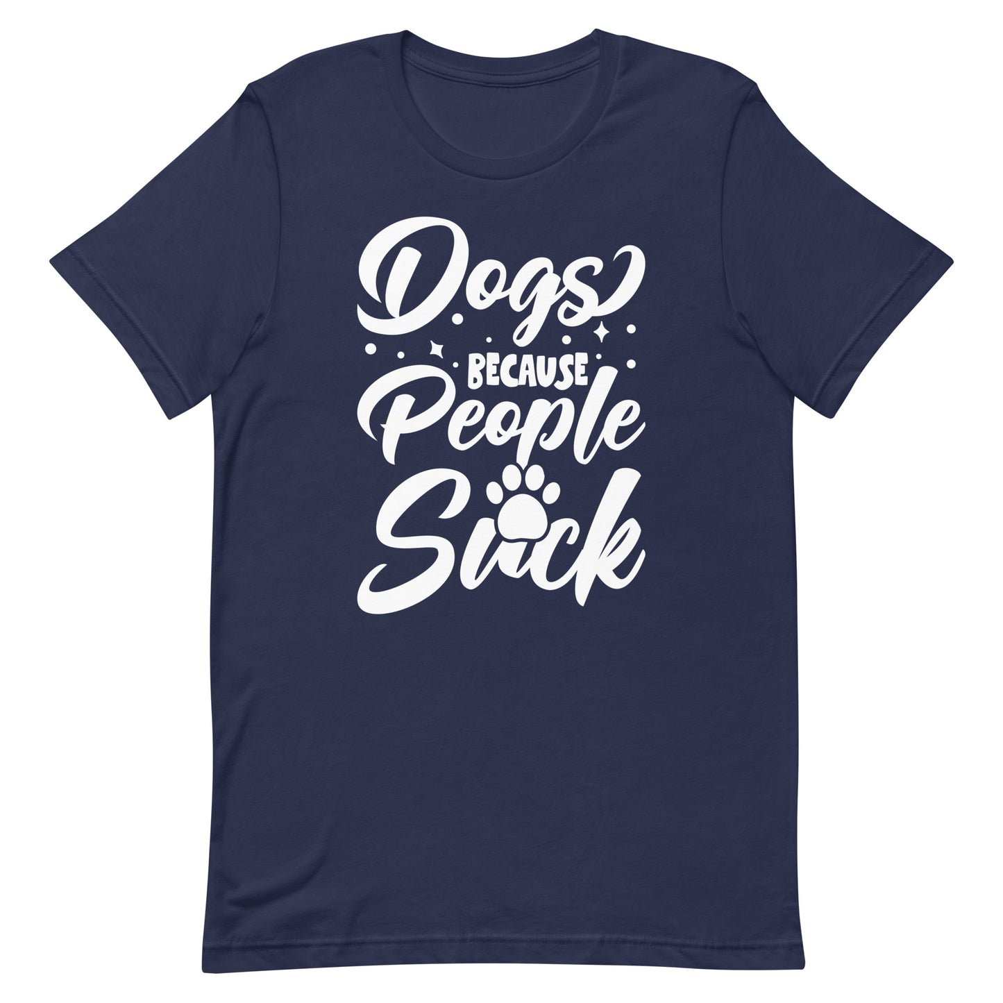 Dogs Because People Suck T-Shirt