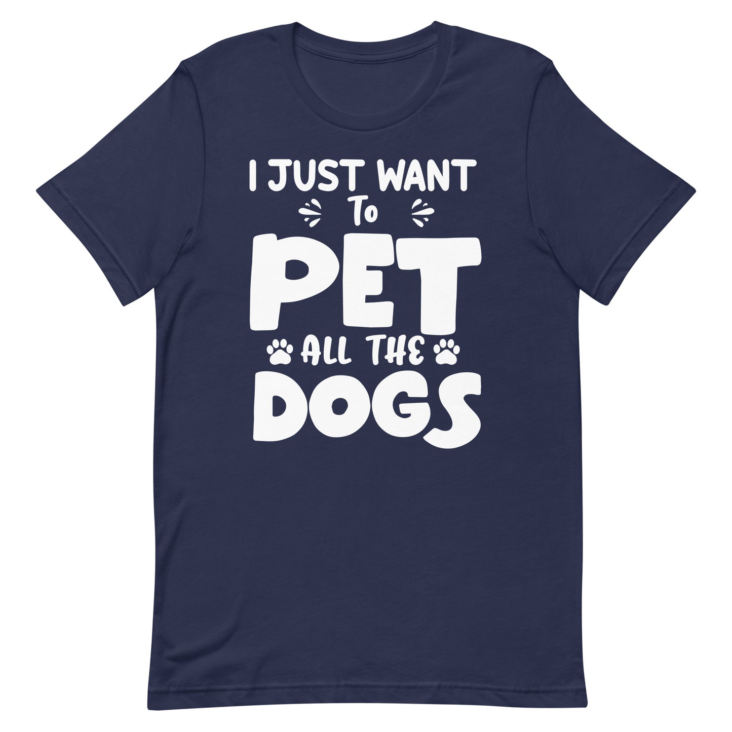 I Just Want to Pet all The Dogs T-Shirt