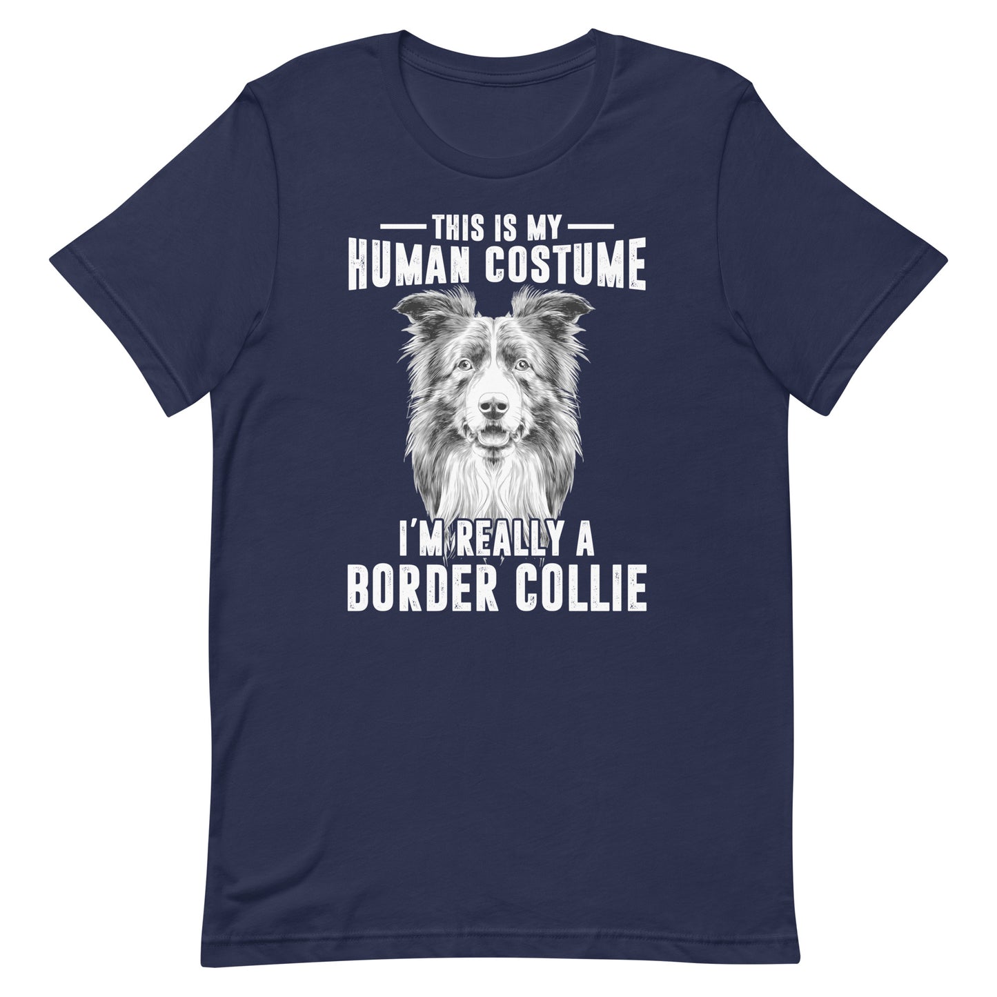I'm really a Border Collie T-Shirt