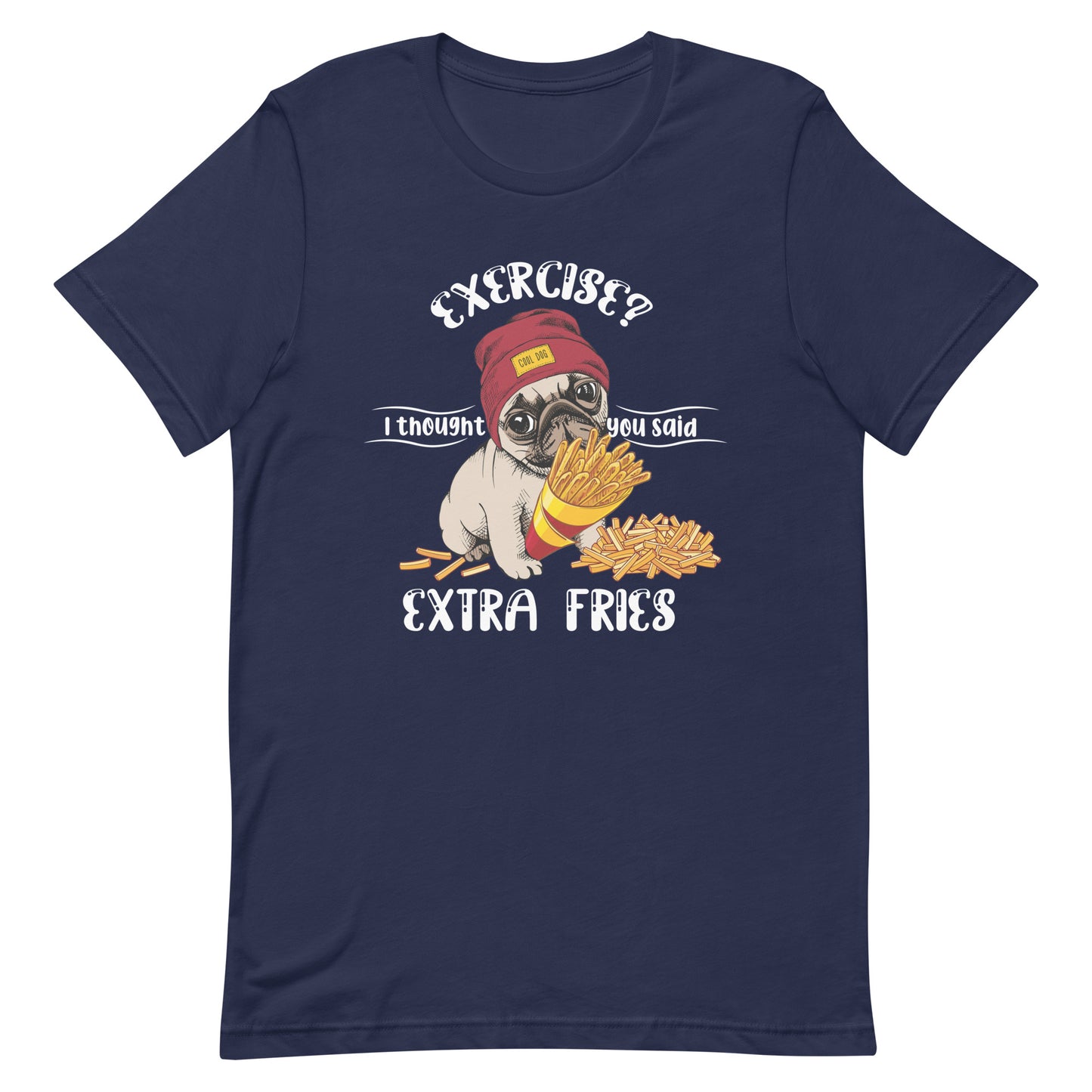 I Thought You Said Extra Fries Pug Lovers Tee