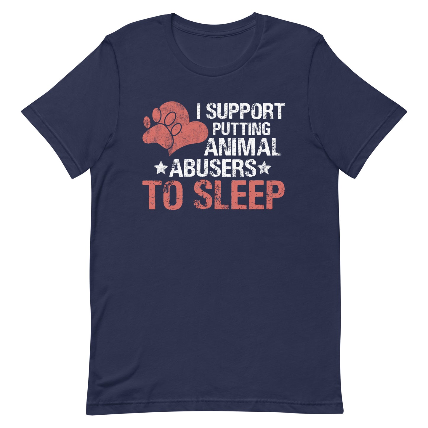 I Support Putting Animal Abusers to Sleep T-Shirt