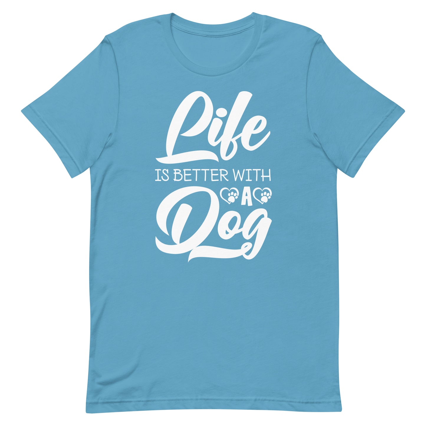 Life is Better with a Dog T-Shirt