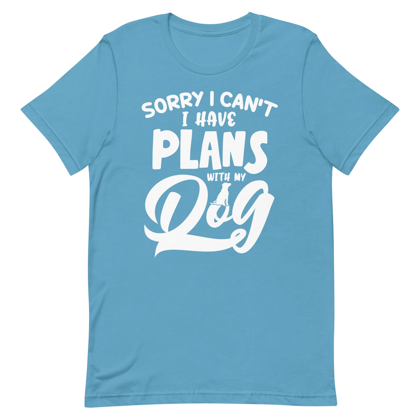 Sorry I Can't I Have Plans With My Dog T-Shirt