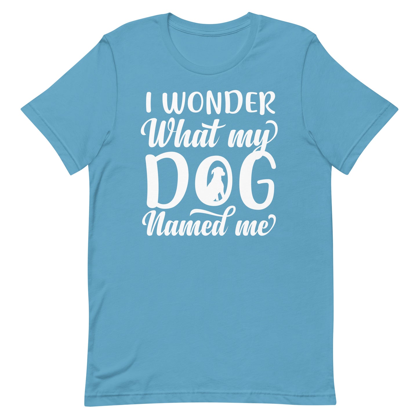 I Wonder What My Dog Named Me T-Shirt