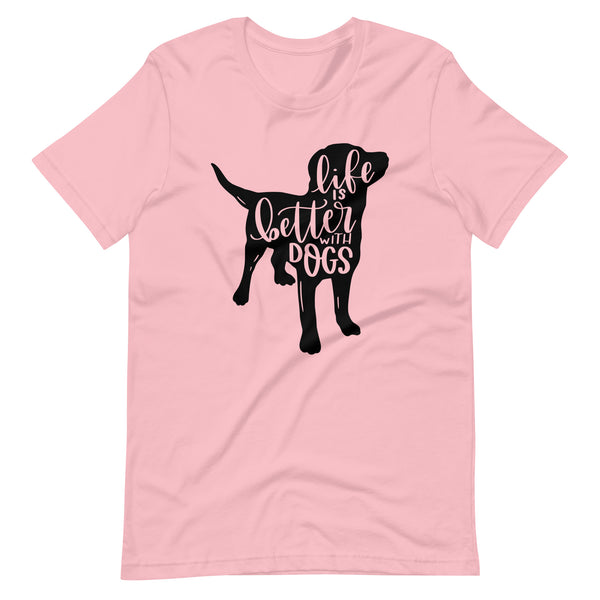 Life is Better With Dogs T-Shirt Life is Better With Dogs T-Shirt