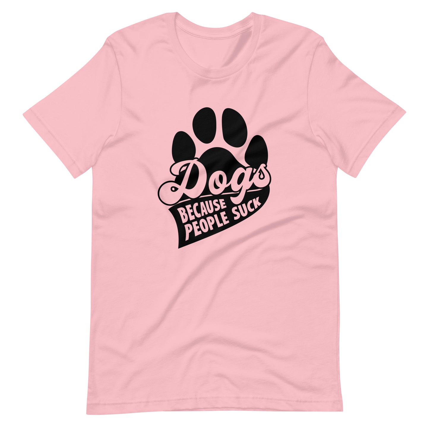Dogs Because People Suck T-Shirt