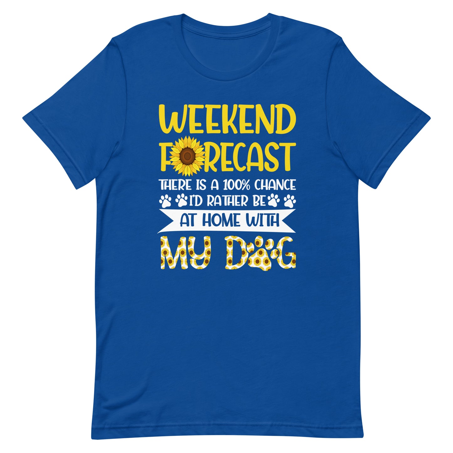 Weekend Forecast at Home With My Dog T-Shirt