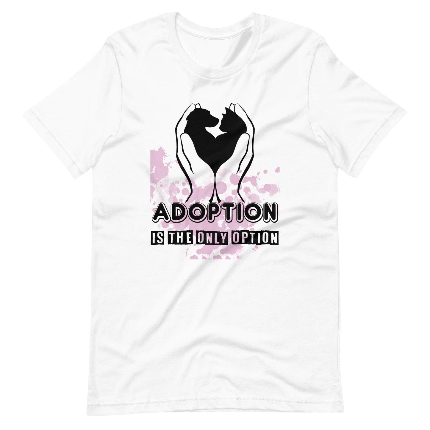 Adoption is The Only Option T-Shirt